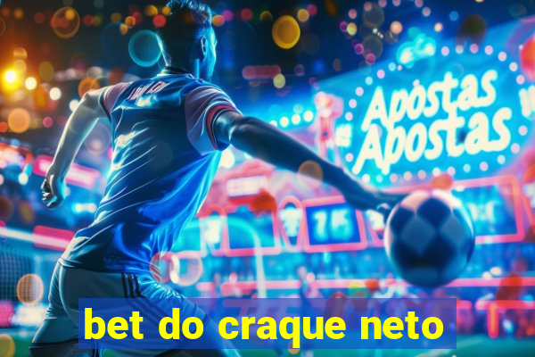 bet do craque neto